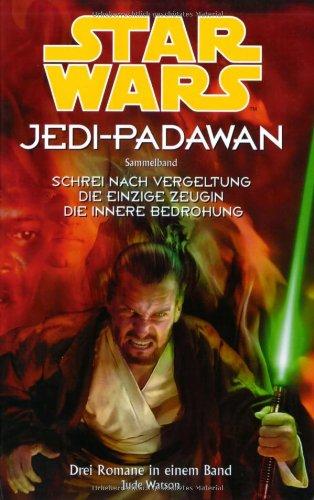 Star Wars Jedi-Padawan, Sammelband 06: Schrei nach Vergeltung, Die einzige Zeugin, Die innere Bedrohung