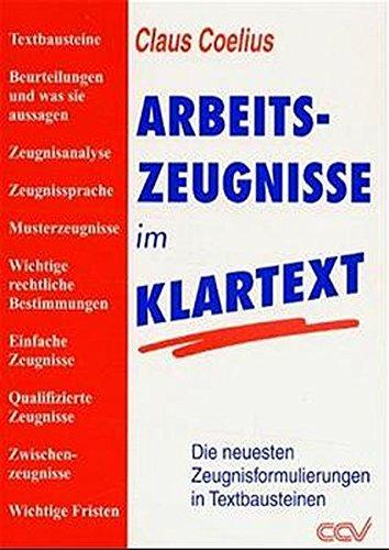 Arbeitszeugnisse im Klartext: Die neuesten Zeugnisformulierungen in Textbausteinen und was sie aussagen