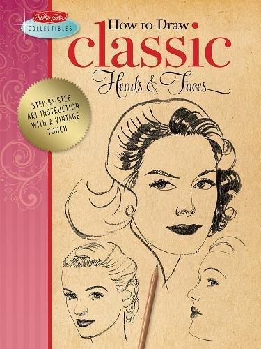 How to Draw Classic Heads & Faces (Walter Foster Collectibles)