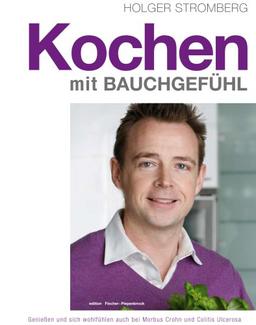 Holger Stromberg - Kochen mit Bauchgefühl