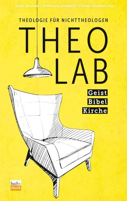 TheoLab Geist. Bibel. Kirche.: Theologie für Nichttheologen