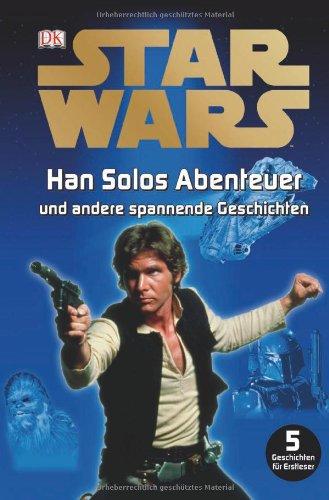 STAR WARS Han Solos Abenteuer und andere spannende Geschichten