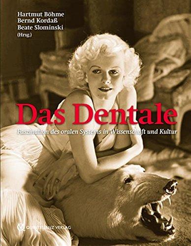 Das Dentale: Faszination des oralen Systems in Wissenschaft und Kultur