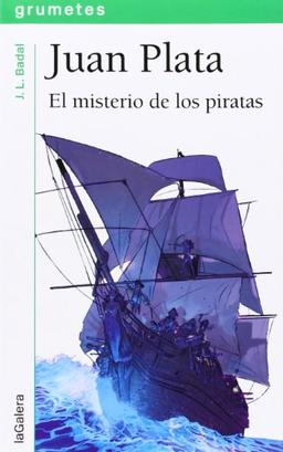 Juan Plata. El misterio de los piratas (Grumetes, Band 116)