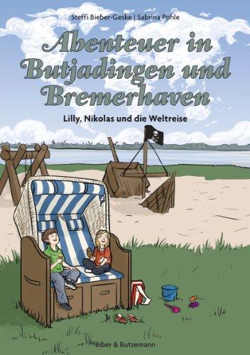 Abenteuer in Butjadingen und  Bremerhaven - Lilly, Nikolas und die Weltreise