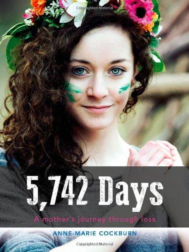 5,742 Days: A Mother's Journey Through Loss