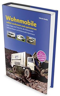 Wohnmobile selbst ausbauen und optimieren: 1000 Tipps und Tricks für alle Wohnmobil-Selbstausbauer und Wohnmobil-Optimierer