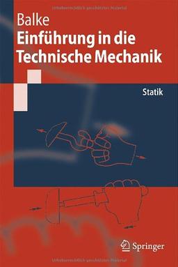 Einführung in die Technische Mechanik: Statik (Springer-Lehrbuch)