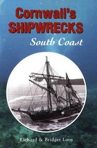 Cornwall's Shipwrecks: South Coast