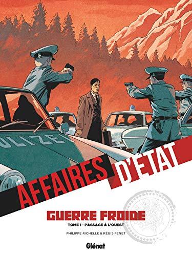 Affaires d'Etat. Guerre froide. Vol. 1. Passage à l'Ouest