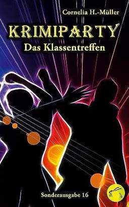 Krimiparty Sonderausgabe 16: Das Klassentreffen: Das Krimidinner für zuhause