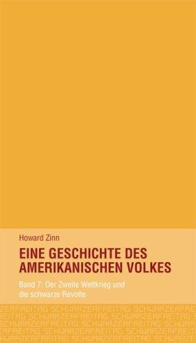 Eine Geschichte des amerikanischen Volkes. Band  7: Der Zweite Weltkrieg und die schwarze Revolte: BD 7