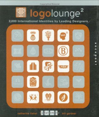 Logo Lounge 2: 2,000 International Identities by Leading Designers: v. 2