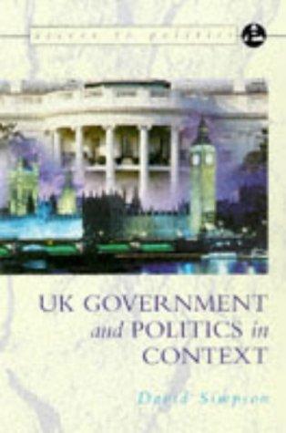 The Government and Politics of the UK in Context (Access to Politics)