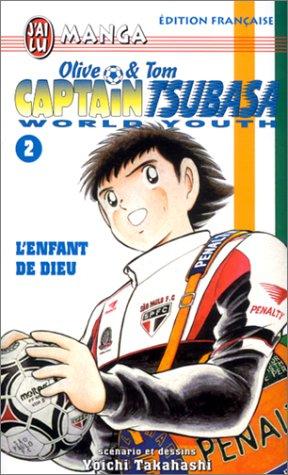 Captain Tsubasa world youth : Olive et Tom. Vol. 2. L'enfant de Dieu