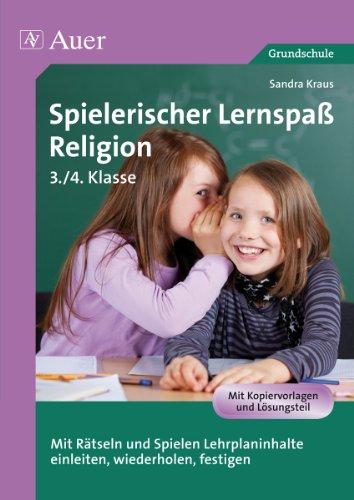 Spielerischer Lernspaß Religion 3./4. Klasse: Mit Rätseln und Spielen Lehrplaninhalte einleiten, mit Kopiervorlagen und Lösungsteil