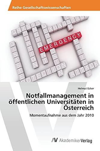 Notfallmanagement in öffentlichen Universitäten in Österreich: Momentaufnahme aus dem Jahr 2010