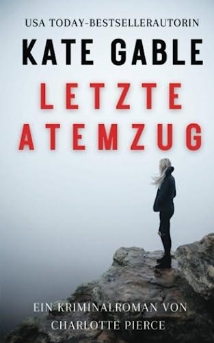 Letzter Atemzug: Ein Detektiv Charlotte Pierce-Krimi