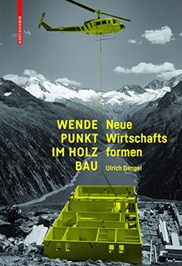 Wendepunkt im Holzbau: Neue Wirtschaftsformen