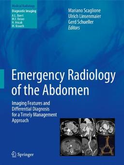 Emergency Radiology of the Abdomen: Imaging Features and Differential Diagnosis for a Timely Management Approach (Medical Radiology)