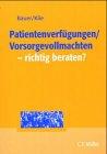 Patientenverfügungen und Vorsorgevollmachten: Ein Beratungshandbuch