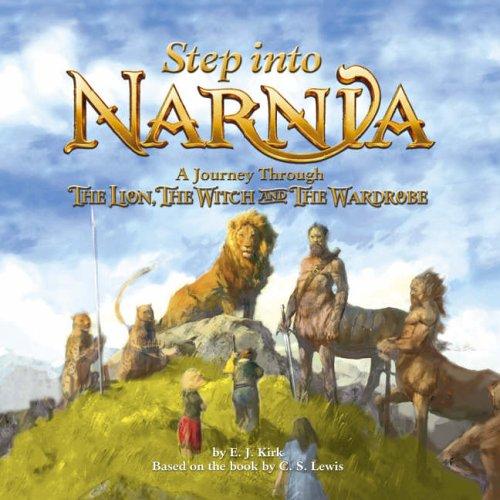 Step into Narnia, Film Tie-In: A Journey Through the "Lion, the Witch and the Wardrobe" (Chronicles of Narnia Film)