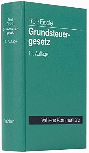 Grundsteuergesetz: mit Nebengesetzen, Richtlinien und Verwaltungsanweisungen sowie Mustersatzung und Rechtsprechungsanhang zur Zweitwohnungssteuer