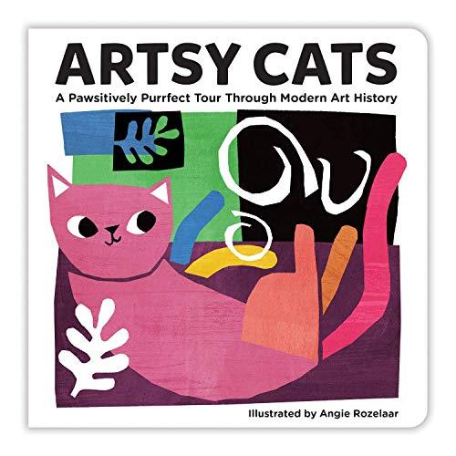 Artsy Cats Board Book: A pawsitively purrfect tour through modern art history