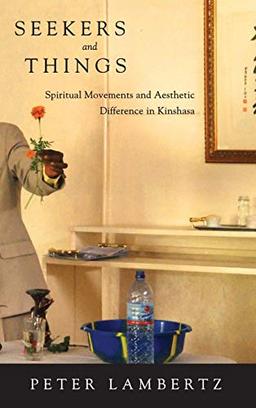 Seekers and Things: Spiritual Movements and Aesthetic Difference in Kinshasa