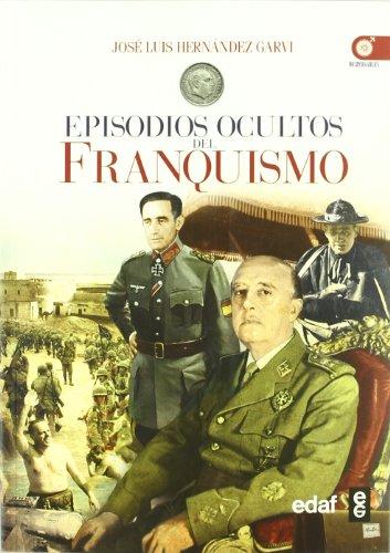 EPISODIOS OCULTOS DEL FRANQISMO (Clio. Crónicas de la Historia)