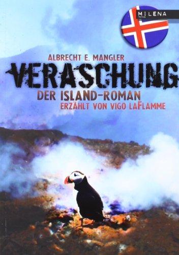 VERASCHUNG: Der Island-Roman erzählt von Vigo LaFlamme