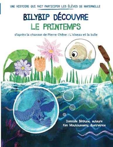 Bilybip découvre le printemps (raconter et chanter pour des élèves de maternelle)