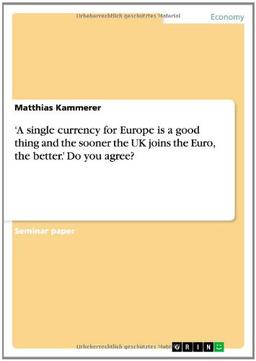 'A single currency for Europe is a good thing and the sooner the UK joins the Euro, the better.' Do you agree?