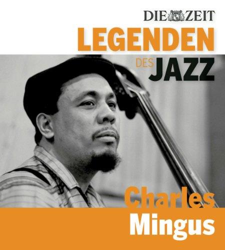 DIE ZEIT Edition: Legenden des Jazz - Charles Mingus