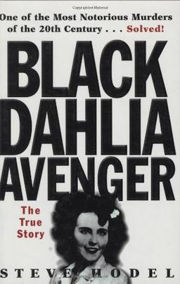 The Black Dahlia Avenger: The True Story