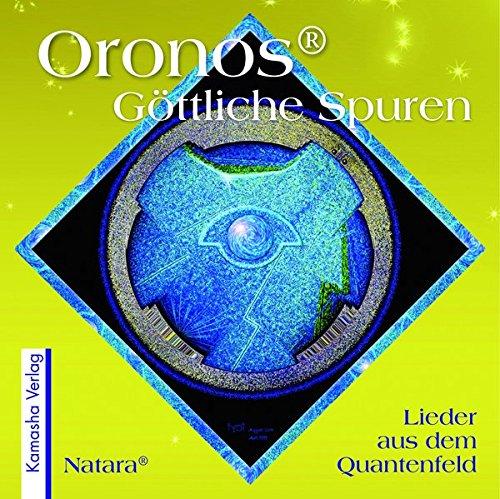 Oronos® Göttliche Spuren: Lieder aus dem Quantenfeld