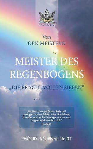 MEISTER DES REGENBOGENS: "DIE PRACHTVOLLEN SIEBEN" (PHÖNIX JOURNALE)