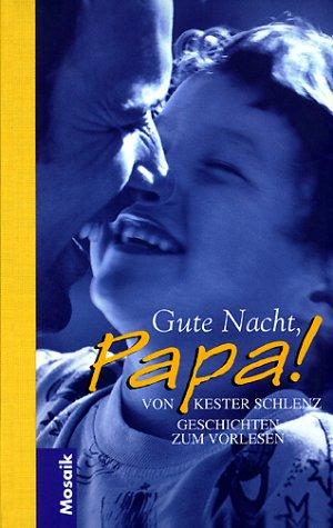 Gute Nacht, Papa! Geschichten zum Vorlesen