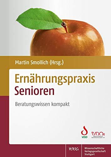 Ernährungspraxis Senioren: Beratungswissen kompakt