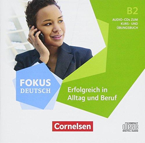 Fokus Deutsch - Allgemeine Ausgabe: B2 - Erfolgreich in Alltag und Beruf: Audio-CDs zum Kursbuch im wav-Format