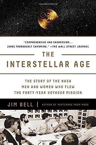 The Interstellar Age: The Story of the NASA Men and Women Who Flew the Forty-Year Voyager Mission