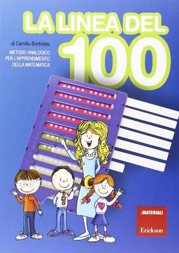 La linea del 100. Metodo analogico per l'apprendimento della matematica. Con strumento (Materiali di recupero e sostegno)