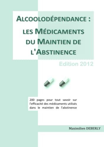 Alcoolodependance : les Medicaments du Maintien de l'Abstinence