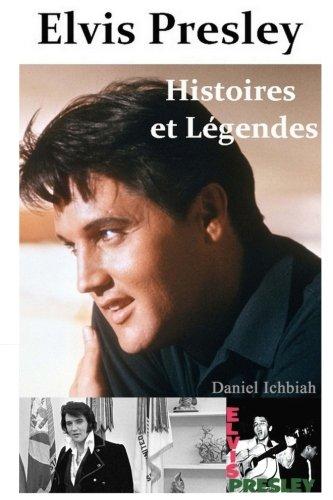 Elvis Presley, Histoires & Legendes