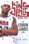 King James: Believe the Hype---The Lebron James Story