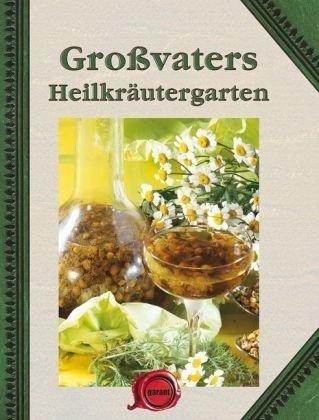 Großvaters Heilkräutergarten