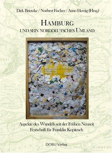 Hamburg und sein norddeutsches Umland: Aspekte des Wandels seit der Frühen Neuzeit