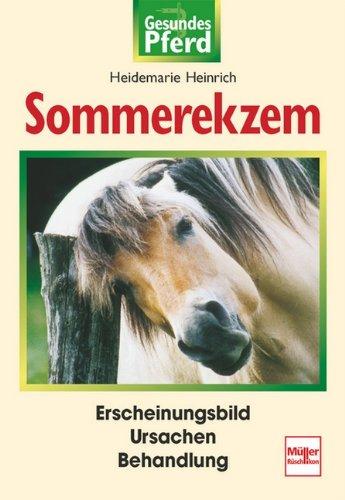 Sommerekzem: Erscheinungsbild - Ursachen - Behandlung (Gesundes Pferd)