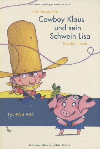 Cowboy Klaus und sein Schwein Lisa. Tulipan ABC: Lesestufe A