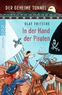 Der geheime Tunnel. In der Hand der Piraten